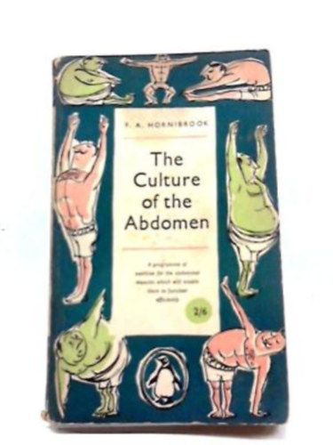 F. A. Hornibrook - The Culture of the Abdomen