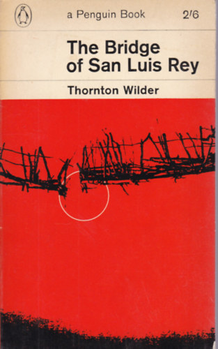 Thornton Wilder - The bridge of San Luis Rey
