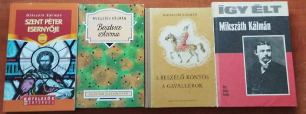 Miksz�th K�lm�n - 4db Miksz�th K�lm�n k�nyv:Szent P�ter eserny�je,Beszterce ostroa,A besz�l� k�nt�s-A gavall�rok,�gy �lt Miksz�th K�lm�n