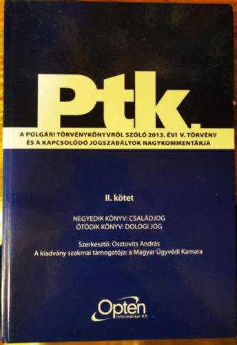 Osztovits Andrs - Ptk. - II. ktet: Negyedik knyv: Csaldjog/ tdik knyv: Dologi jog