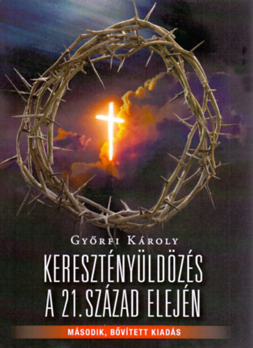 Gy�rfi K�roly - Kereszt�ny�ld�z�s a 21. sz�zad elej�n