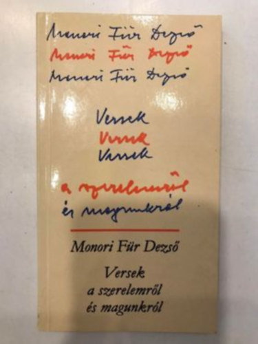 Monori Fr Dezs - Versek a szerelemrl s magunkrl