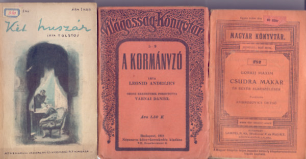 Lev Tolsztoj - Leonid Andrejev - Gorkij Maxim - Kt huszr (Olcs Regny 17.) + A kormnyz (Elbeszls - Vilgossg Knyvtr) + Csudra Makar s egyb elbeszlsek (Magyar Knyvtr 252.)