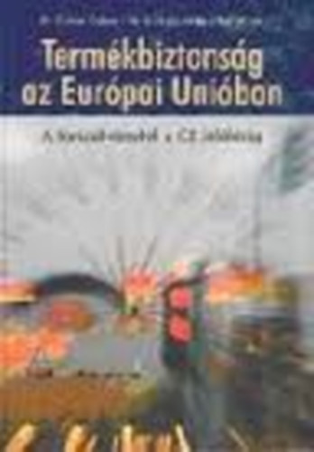 Czitán - Gutassy - Ralf - Termékbiztonság az Európai Unióban