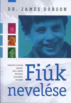 Dr. James Dobson - Fiúk nevelése