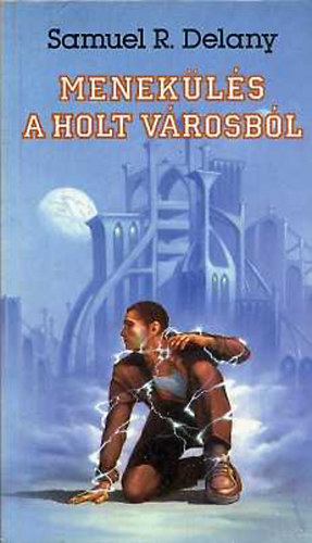 Samuel R. Delany - Menek�l�s a holt v�rosb�l