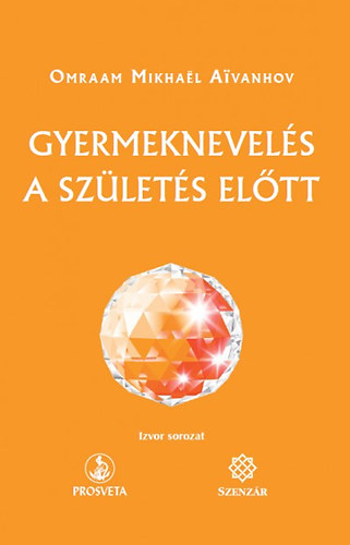 Omraam Mikhael Aivanhov - Gyermeknevels a szlets eltt