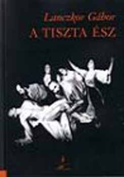 Lanczkor Gbor - A tiszta sz