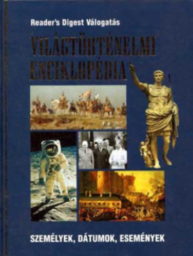 Reader's Digest Association - Vil�gt�rt�nelmi enciklop�dia (Reader's Digest V�logat�s)