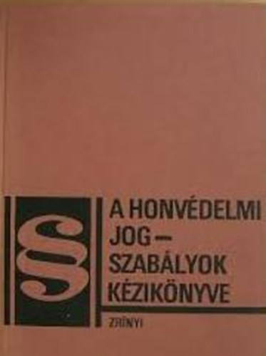 Czank - Juh�sz - Somos - Szalai - Sz�kely - A honv�delmi jogszab�lyok k�zik�nyve
