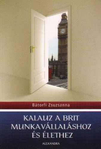 Btorfi Zsuzsanna - Kalauz a brit munkavllalshoz s lethez