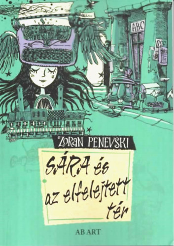 Zoran Penevski - Sára és az elfelejtett tér