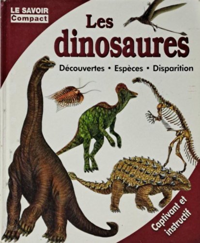 Les dinosaures -  d�couvertes, especes, disparition