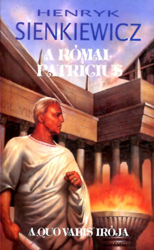 Henryk Sienkiewicz - A r�mai patr�cius