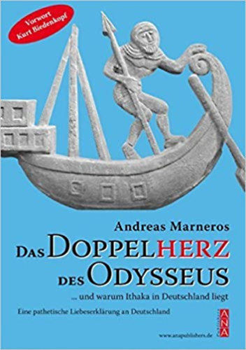Andreas Marneros - Das Doppelherz des Odysseus ... und warum Ithaka in Deutschland liegt - Eine pathetische Liebeserklrung an Deutschland