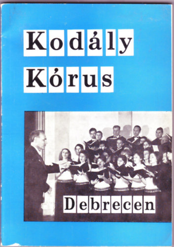 Szllsi Gyula szerk. - Kodly krus - Debrecen