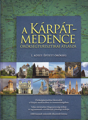 A Krpt-medence rksgturisztikai atlasza. 1. ktet: ptett rksg
