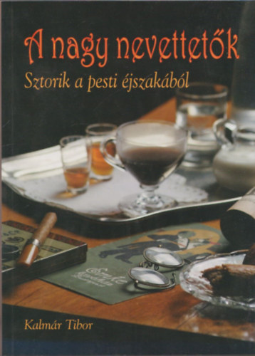 Kalm�r Tibor - A nagy nevettet�k (Sztorik a pesti �jszak�b�l)