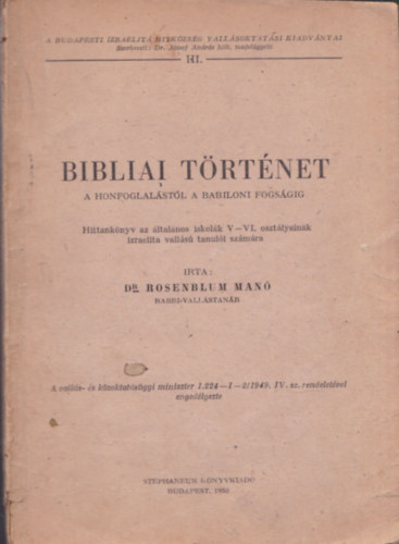 Dr. Rosenblum Man - Bibliai trtnet - A honfoglalstl a babiloni fogsgig