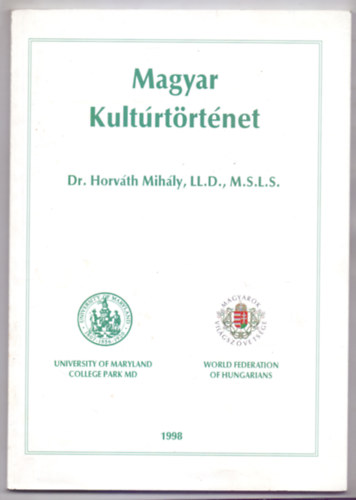 Dr. Horvth  Mihly - Magyar Kultrtrtnet 9. Fejezet 150 Kp Bibliogrfia - Nv s Trgymutat 1996