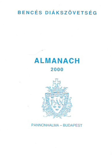 Dr. Scherer Norbert (szerk.) - Bencs Dikszvetsg - Almanach 2000
