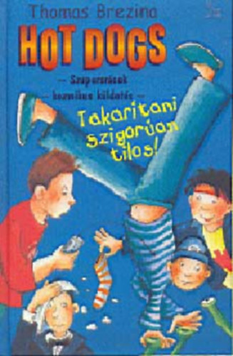 Thomas Brezina - Hot Dogs 3.- Takar�tani szigor�an tilos!