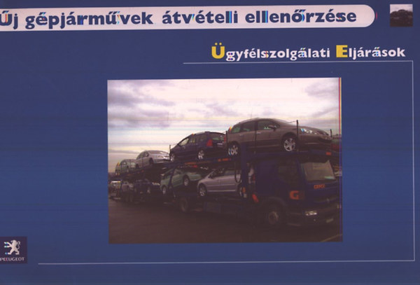Új gépjárművek átvételi ellenőrzése - Ügyfélszolgálati eljárások (Peugeot)