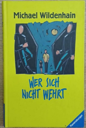 Michael Wildenhain - Wer sich nicht wehrt