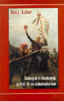 Bona Gbor - Hadnagyok s fhadnagyok az 1848/49. vi szabadsgharcban II.