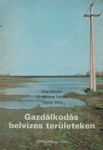 Kiss-Oroszlány-Vajdai - Gazdálkodás belvizes területeken