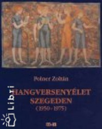 Polner Zolt�n - Hangverseny�let Szegeden, 1950-1975