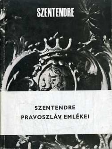 Voit Pál - Szentendre pravoszláv emlékei