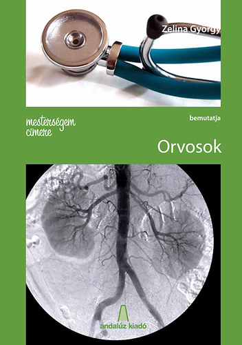 Zelina Gyrgy - Mestersgem cmere: orvosok