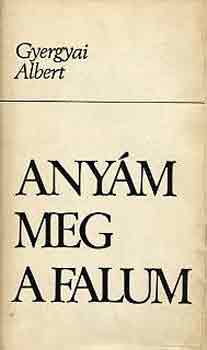 GYergyai Albert - Any�m meg a falum