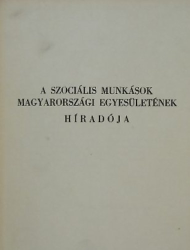 Domszky Andrs szerk. - A Szocilis Munksok Magyarorszgi Egyesletnek Hradja 1989/3
