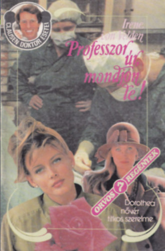 Irene Von Velden - Professzor �r, mondjon le!