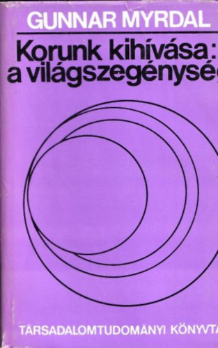 Gunnar  Myrda - Korunk kih�v�sa: a vil�gszeg�nys�g