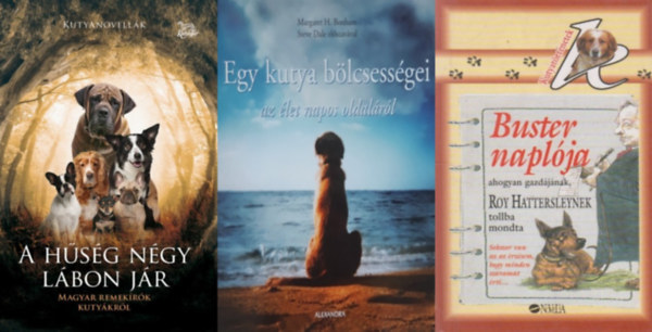 Roy Hattersley - 3 db aranyos kutyás történet: Buster naplója - Kutyatörténetek + Egy kutya bölcsességei az élet napos oldaláról