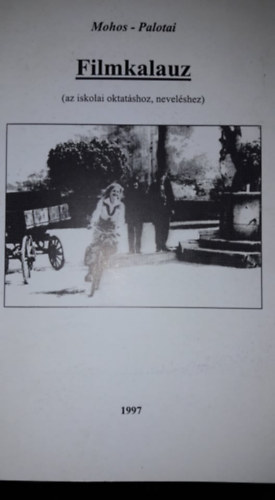 Mohos-Palotai - FIlmkalauz (iskolai oktat�shoz, nevel�shez)