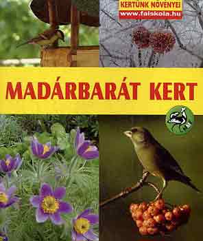 Drexler Szilrd - Madrbart kert (Kertnk nvnyei)