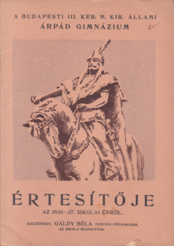 Gldy Bla - A Budapesti III. Ker. M. Kir. llami rpd Gimnzium rtestje az 1936-37. iskolai vrl