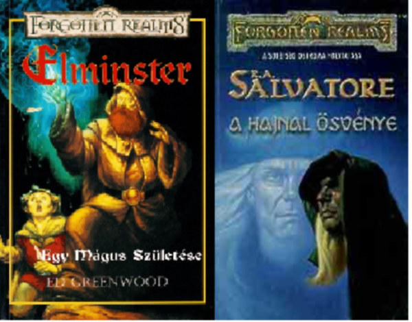 R. A. Salvatore Edwin Greenwood - Elminster- Egy mgus szletse (Forgotten realms) + A hajnal svnye - Forgotten Realms  ( 2 ktet )