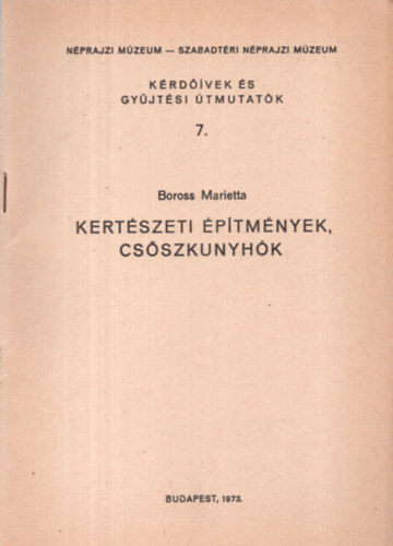 Boros Marietta - Kert�szeti �p�tm�nyek, cs�szkunyh�k