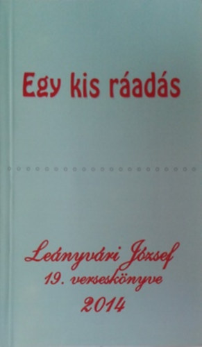 Leányvári József - Egy kis ráadás - Leányvári József 19. verseskönyve