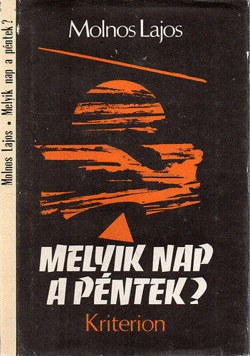 Molnos Lajos - Melyik nap a péntek? - (Karcolatok, elbeszélések)