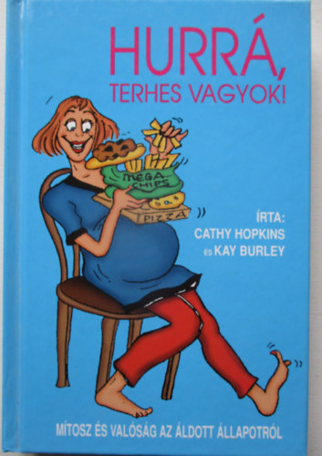 Cathy Hopkins-Kay Burley - Hurrá, terhes vagyok