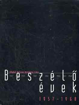 Rvsz Sndor - Beszl vek 1957-1968 (A Kdr-korszak trtnete, I. rsz)