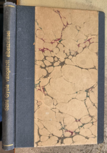 Szini Gyula - Szini Gyula v�logatott elbesz�l�sei