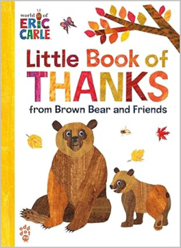 Eric Carle - Little Book of Thanks from Brown Bear and Friends (World of Eric Carle)