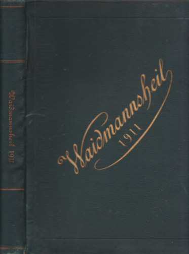 Friedrich Leon - Waidmannsheil (1911-es teljes �vfolyam)- Jagd, Fischerei, Sch�tzen- und Hundewesen
